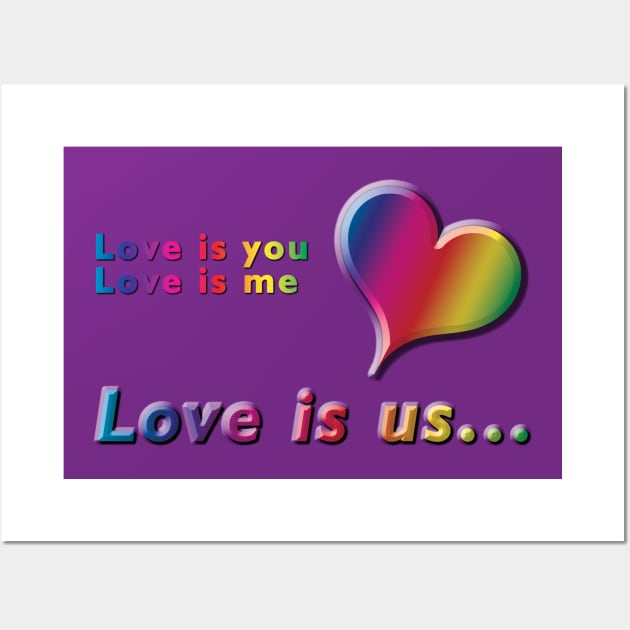 Love is you, Love is me, Love is us Rainbow Heart & Text Design on Violet Purple Background Wall Art by karenmcfarland13